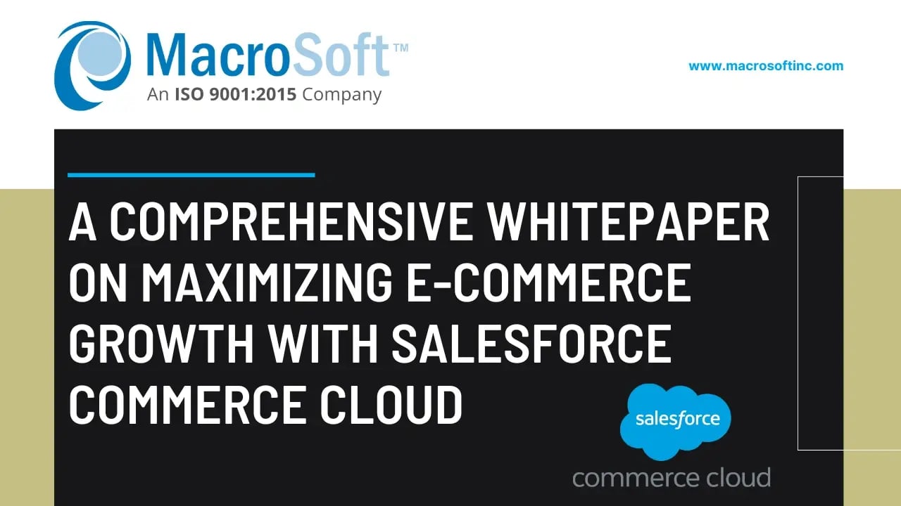 A Comprehensive Whitepaper on Maximizing E-Commerce Growth with Salesforce Commerce Cloud