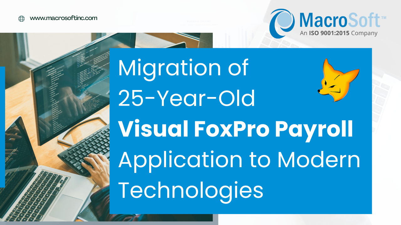 Case study - migration of 25 year old visual fox pro
