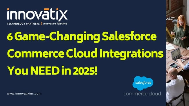 Whitepaper - 6 Game-Changing Salesforce Commerce Cloud Integrations You NEED in 2025 1