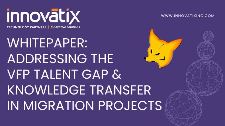 Whitepaper Addressing the VFP Talent Gap & Knowledge Transfer in Migration Projects